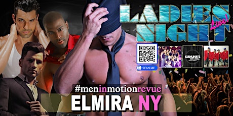 Primaire afbeelding van Ladies Night Out [Early Price] with Men in Motion LIVE - Elmira NY 21+