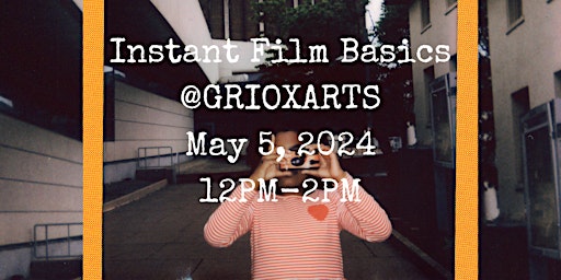 Imagem principal do evento Instant Film Basics with GrioXArts