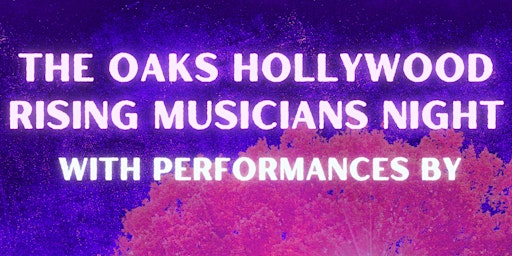 The Oaks Hollywood Rising Musicians Night primary image