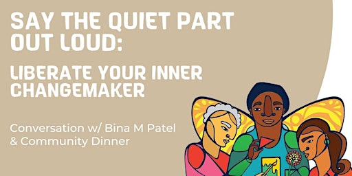Imagem principal de Say The Quiet Part Out Loud ✨ Conversation + Community Dinner