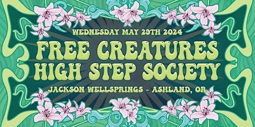Primaire afbeelding van Free Creatures + High Step Society @ Lithia Wellsprings ALL AGES EARLY SHOW