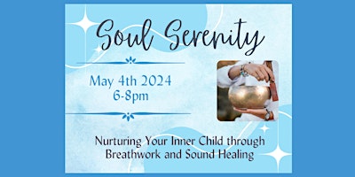 Imagem principal do evento Soul Serenity - Nurturing you Inner Child with Breathwork and Sound Healing