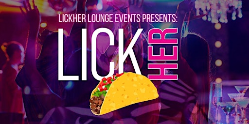 Primaire afbeelding van LickHer Taco Pop-Up Party