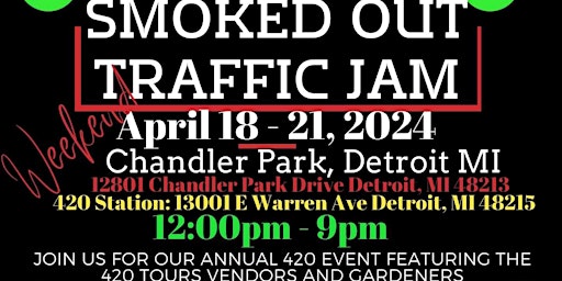 Hauptbild für Smoked Out Traffic Jam @ Chandler Park/East Warren/Dickerson/420 Station