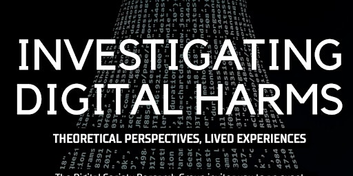 Imagem principal do evento Digital Harms: Theoretical Perspectives, Lived Experiences