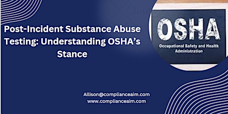 Post-Incident Substance Abuse Testing: Understanding OSHA’s Stance