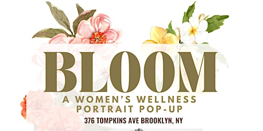 BLOOM A Women’s Wellness and Portrait Pop Up primary image