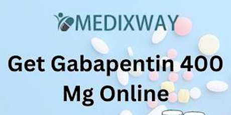 Get Gabapentin 400 Mg Online
