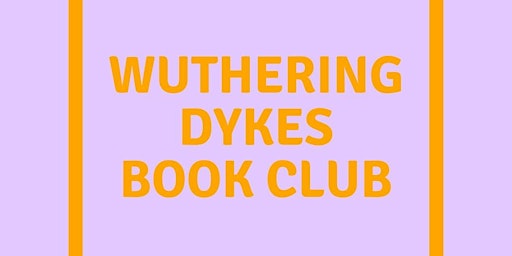 Wuthering Dykes May Book Club primary image