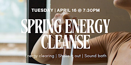 Spring Energy Cleanse: Shakeout + sound bath