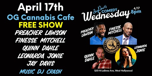 JayDavisComedy-CannabisCafe WEDS Preacher Lawson,Finesse Mitchell FREE SHOW primary image