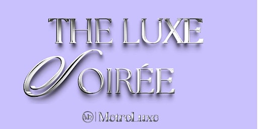 Imagem principal do evento The Luxe Soirée