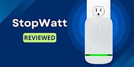 How StopWatt Energy Saver Device Works? Is It Safe?