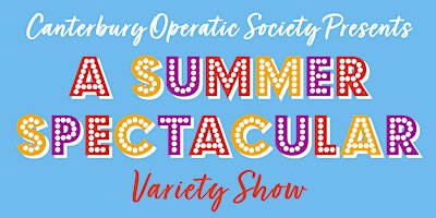Immagine principale di Canterbury Operatic Society: A Summer Spectacular 