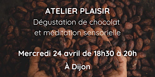 ATELIER PLAISIR | Dégustation de chocolat et méditation sensorielle primary image