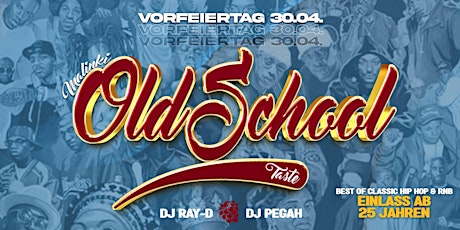 Malinki OLD SCHOOL Taste/ Vorfeiertag / EINLASS ab 25 JAHREN