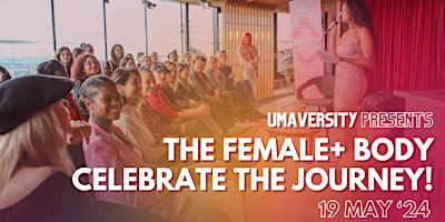 Imagem principal do evento The Female+ Body, Celebrate The Journey!
