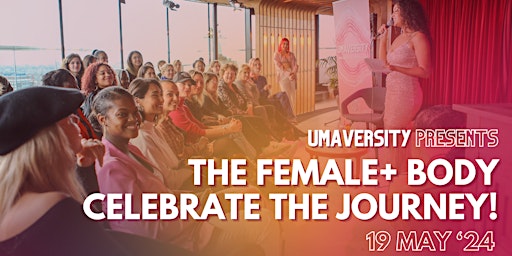 Imagem principal de The Female+ Body, Celebrate The Journey!