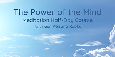 The Power of the Mind: Meditation Half-Day Course primary image