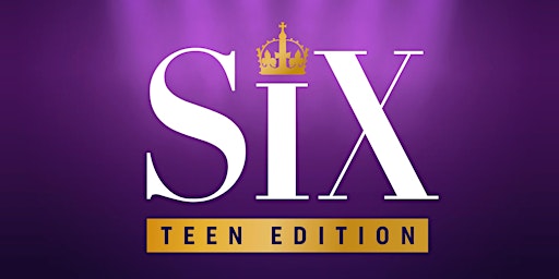 SIX, the Musical (THURSDAY) primary image