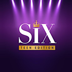 SIX, the Musical (SATURDAY)