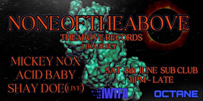 OCTANE Pres. NONEOFTHEABOVE (THEABOVE RECORDS, NETHERLANDS) - 3 HOUR SET primary image