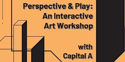 Imagem principal de Perspective and Play: An Interactive Art Workshop with Capital A