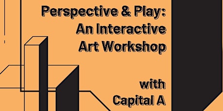 Perspective and Play: An Interactive Art Workshop with Capital A primary image