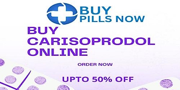 Buy Carisoprodol Online From Digital Platform For Comfort