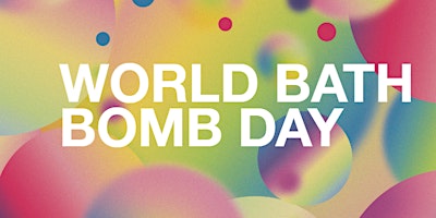 World Bath Bomb Day at Lush Canterbury primary image