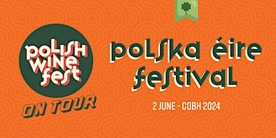 Imagem principal de Polish Wine Fest ON TOUR | Cobh