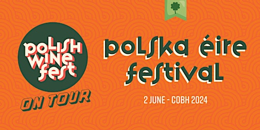 Imagen principal de Polish Wine Fest ON TOUR | Cobh