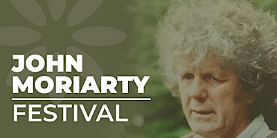 John Moriarty Festival | June 21-23 primary image