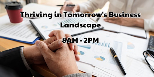 Hauptbild für Thriving in Tomorrow's Business Landscape