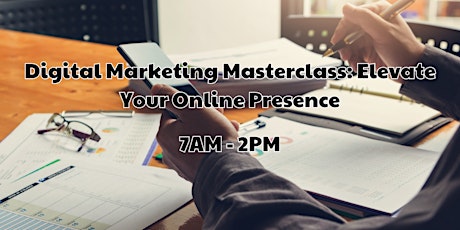 Digital Marketing Masterclass: Elevate Your Online Presence