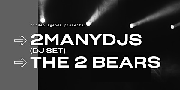 2manydjs (dj set) & The 2 Bears  at District 8