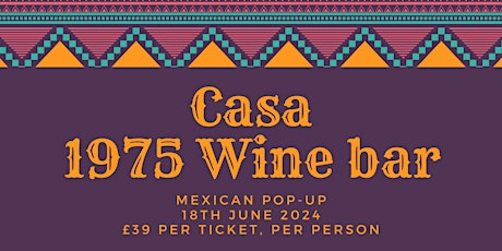 Pop-up Mexican supper @1975 Wine Bar, Gobbitts Yard, Woodbridge, Suffolk