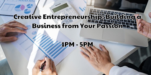 Primaire afbeelding van Creative Entrepreneurship: Building a Business from Your Passion