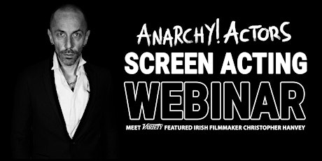 FREE SCREEN ACTING WEBINAR - ANARCHY! ACTORS NYC SUMMER RESIDENCY