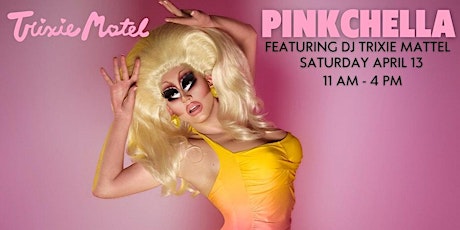 Trixie Motel presents PINKCHELLA(APRIL 13)