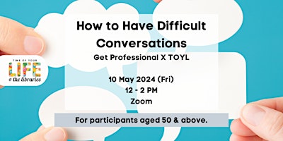 Hauptbild für How to Have Difficult Conversations | Get Professional X TOYL