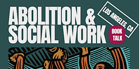 Abolition and Social Work Book Talk LA