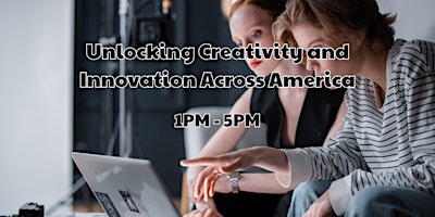 Unlocking Creativity and Innovation Across America primary image