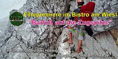 Filmpremiere im Bistro am Wiesl "Barfuß auf die Zugspitze 2019" & Sneak Preview "Ortler-Barfußbesuch über den Hintergrat"