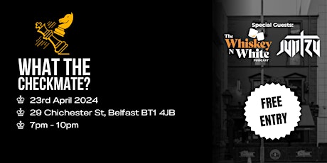 What The Checkmate? Chess Launch Night w/ The Whiskey N' White & Jun Tzu