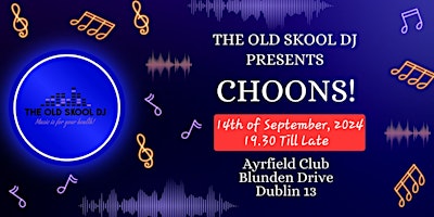 Imagem principal do evento The Old Skool DJ Presents "CHOONS!"