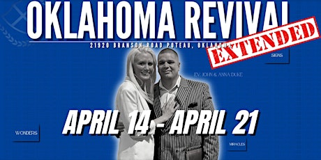 OKLAHOMA REVIVAL MIRACLE MEETINGS EXTENDED APRIL 14- 21, 7PM EACH NIGHT