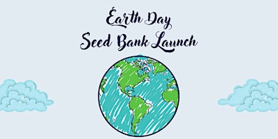 Imagem principal do evento Earth Day Seed Bank Launch