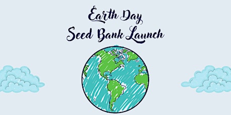 Earth Day Seed Bank Launch