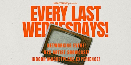 "EVERY LAST WEDNESDAYS!" NYC INDOOR MARKETPLACE  x ARTIST SHOWCASE !